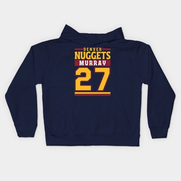 Denver Nuggets Murray 27 Limited Edition Kids Hoodie by Astronaut.co